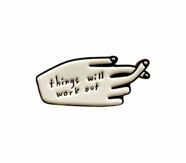 'Things Will Work Out' Pin